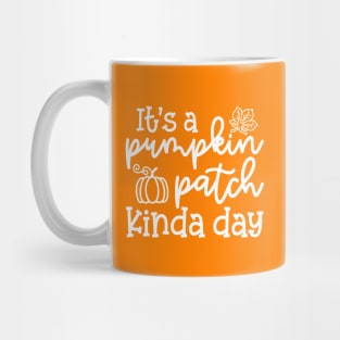 It's A Pumpkin Patch Kinda Day Fall Autumn Cute Funny Mug